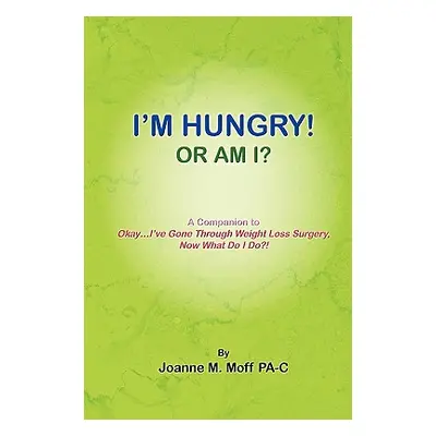 "I'm Hungry! or Am I?" - "" ("Pa-C Joanne M. Moff")