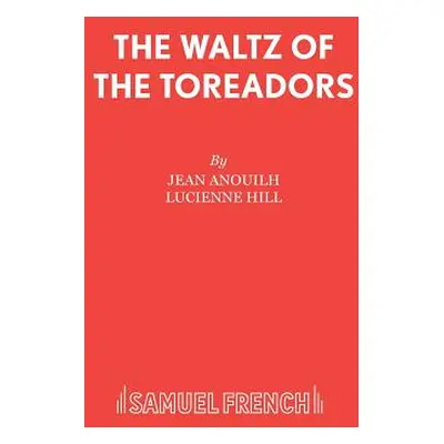 "The Waltz of the Toreadors" - "" ("Anouilh Jean")