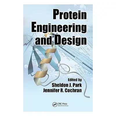 "Protein Engineering and Design" - "" ("Park Sheldon J.")