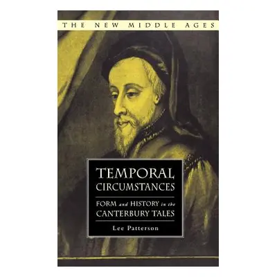 "Temporal Circumstances: Form and History in the Canterbury Tales" - "" ("Patterson L.")