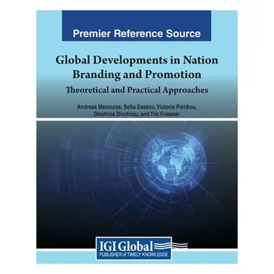 "Global Developments in Nation Branding and Promotion: Theoretical and Practical Approaches" - "