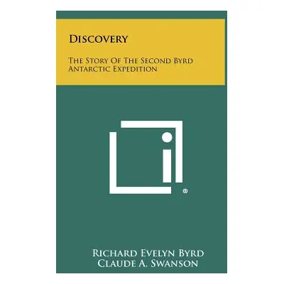 "Discovery: The Story Of The Second Byrd Antarctic Expedition" - "" ("Byrd Richard Evelyn")