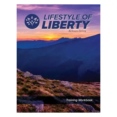 "Lifestyle of Liberty Workbook" - "" ("Nething Krisann")