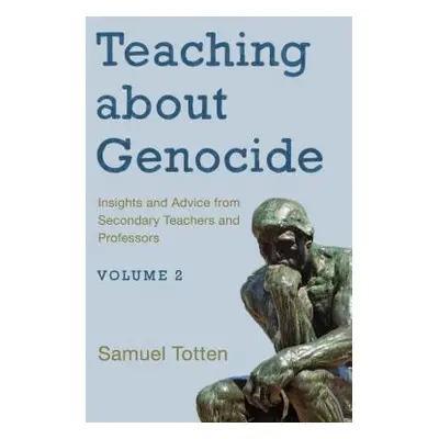 "Teaching about Genocide: Insights and Advice from Secondary Teachers and Professors" - "" ("Tot