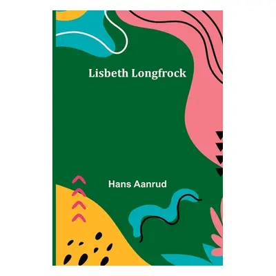 "Lisbeth Longfrock" - "" ("Aanrud Hans")