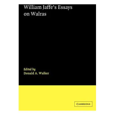 "William Jaffe's Essays on Walras" - "" ("Walker Donald A.")