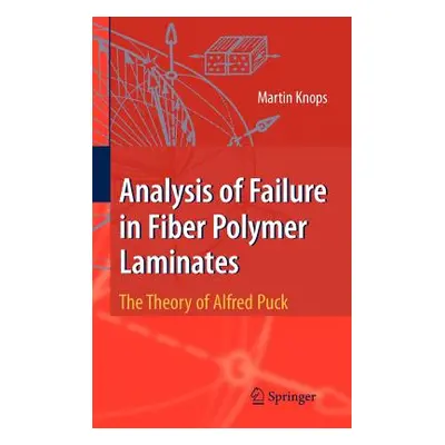 "Analysis of Failure in Fiber Polymer Laminates: The Theory of Alfred Puck" - "" ("Knops Martin"