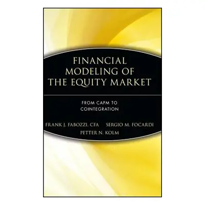 "Financial Modeling of the Equity Market: From Capm to Cointegration" - "" ("Fabozzi Frank J.")