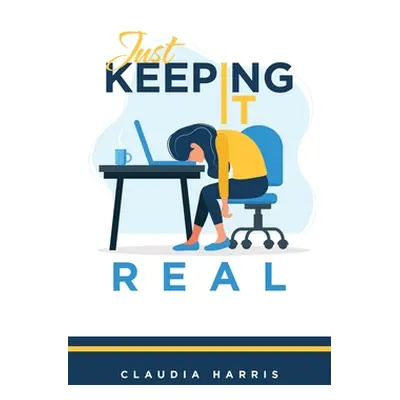 "Just Keeping It Real" - "" ("Harris Claudia")