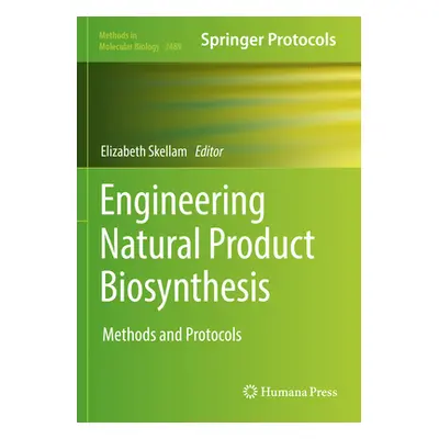 "Engineering Natural Product Biosynthesis: Methods and Protocols" - "" ("Skellam Elizabeth")