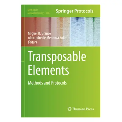 "Transposable Elements: Methods and Protocols" - "" ("Branco Miguel R.")