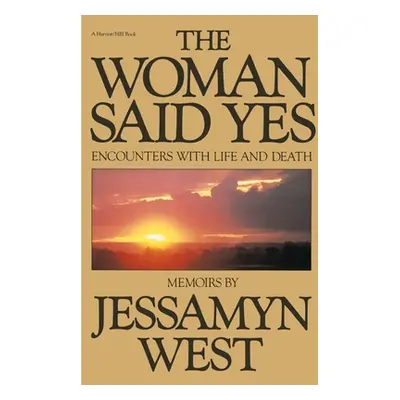 "Woman Said Yes: Encounters with Life and Death" - "" ("West Jessamyn")