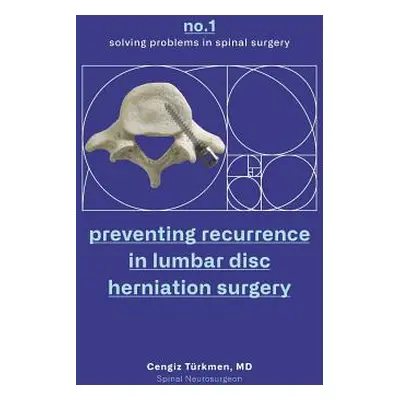 "preventing recurrence in lumbar disc herniation surgery" - "" ("Trkmen Cengiz")