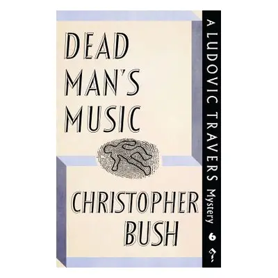 "Dead Man's Music: A Ludovic Travers Mystery" - "" ("Bush Christopher")