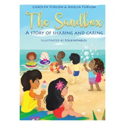 "The Sandbox A Story Of Sharing and Caring" - "" ("Furlow Carolyn C.")