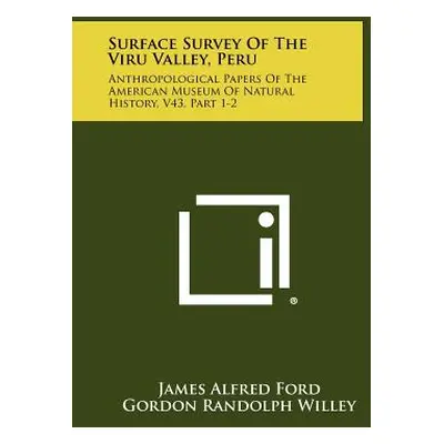 "Surface Survey of the Viru Valley, Peru: Anthropological Papers of the American Museum of Natur