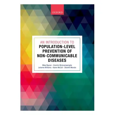 "An Introduction to Population-Level Prevention of Non-Communicable Diseases" - "" ("Rayner Mike