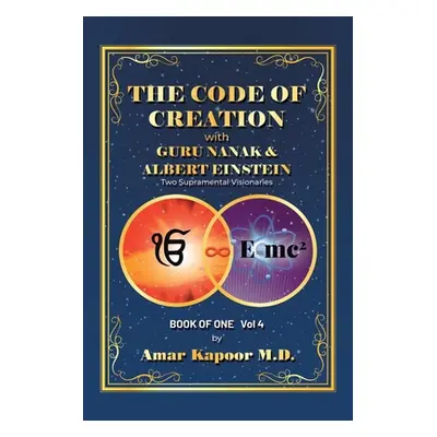 "The Code of Creation with Guru Nanak and Albert Einstein: Two Supramental Visionaries" - "" ("K