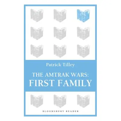 "The Amtrak Wars: First Family: The Talisman Prophecies Part 2" - "" ("Tilley Patrick")