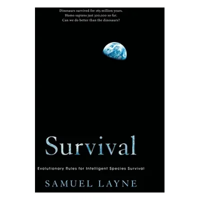 "Survival: Evolutionary Rules for Intelligent Species Survival" - "" ("Layne Samuel")