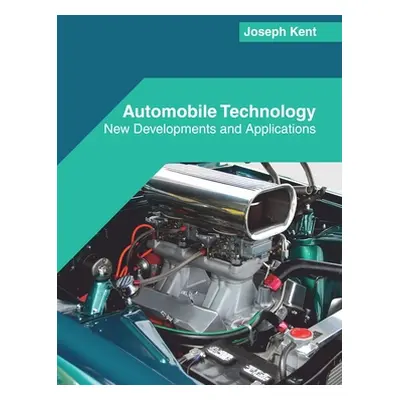 "Automobile Technology: New Developments and Applications" - "" ("Kent Joseph")