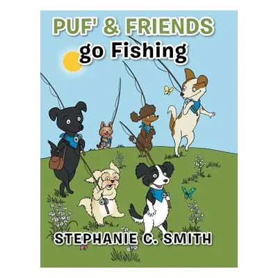 "Puf' & Friends go Fishing" - "" ("Smith Stephanie C.")