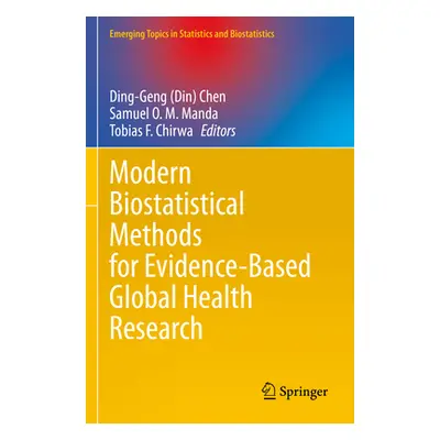 "Modern Biostatistical Methods for Evidence-Based Global Health Research" - "" ("Chen")