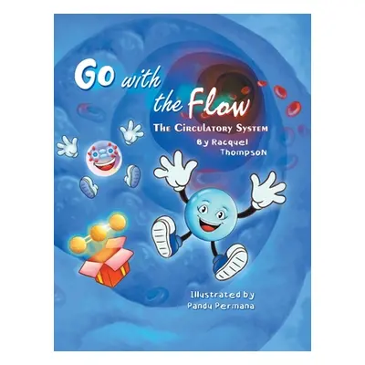 "Go With the Flow: The Circulatory System" - "" ("Thompson Racquel")