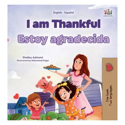 "I am Thankful (English Spanish Bilingual Children's Book)" - "" ("Admont Shelley")