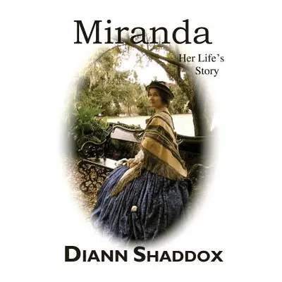 "Miranda: Her Life's Story" - "" ("Shaddox Diann")