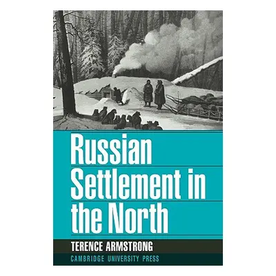 "Russian Settlement in the North" - "" ("Armstrong Terence")