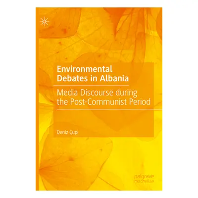 "Environmental Debates in Albania: Media Discourse During the Post-Communist Period" - "" ("upi 