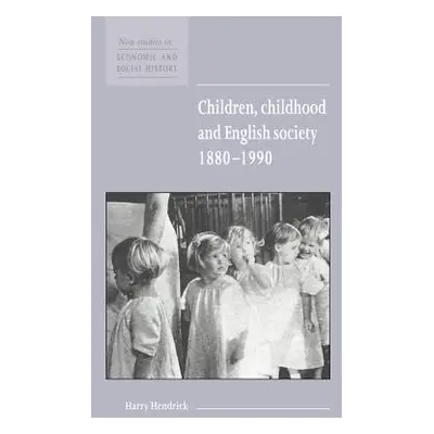 "Children, Childhood and English Society, 1880-1990" - "" ("Hendrick Harry")