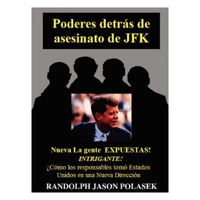 "Poderes Detr S de Asesinato de JFK" - "" ("Polasek Randolph")