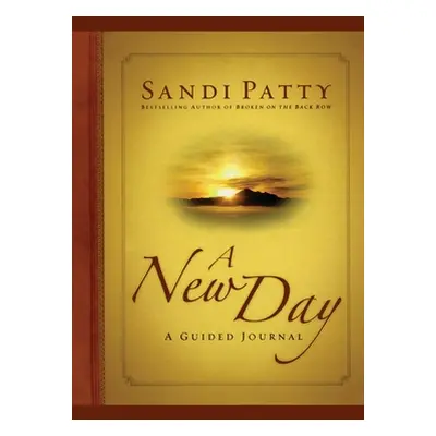 "A New Day: A Guided Journal" - "" ("Patty Sandi")