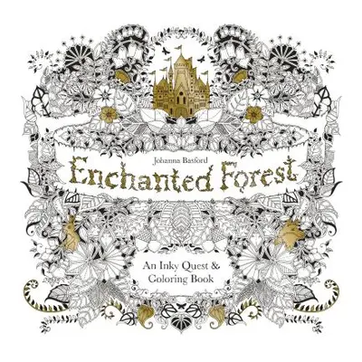 "Enchanted Forest: An Inky Quest and Coloring Book (Activity Books, Mindfulness and Meditation, 