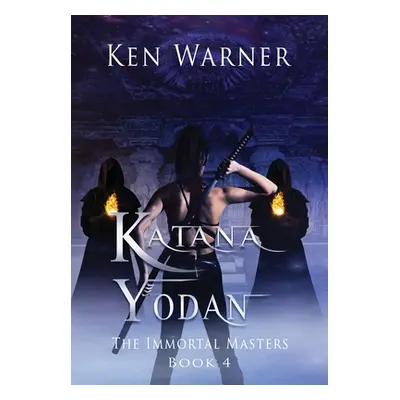 "Katana Yodan: The Immortal Masters" - "" ("Warner Ken")