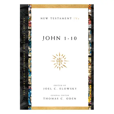 "John 1-10: Volume 4a" - "" ("Elowsky Joel C.")