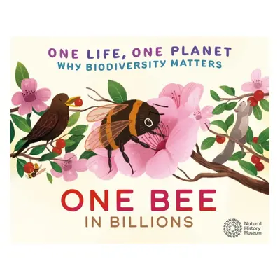 "One Life, One Planet: One Bee in Billions" - "Why Biodiversity Matters" ("Ridley Sarah")