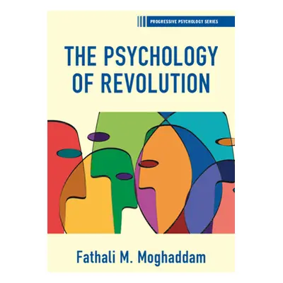 "The Psychology of Revolution" - "" ("Moghaddam Fathali M.")