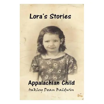 "Lora's Stories Appalachian Child" - "" ("Baldwin Oakley Dean")