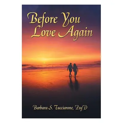 "Before You Love Again" - "" ("Tucciarone Psy D. Barbara S.")