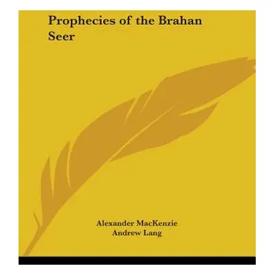 "Prophecies of the Brahan Seer" - "" ("MacKenzie Alexander")