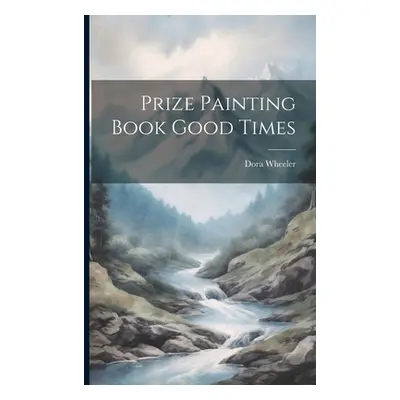 "Prize Painting Book Good Times" - "" ("Wheeler Dora")