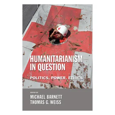 "Humanitarianism in Question" - "" ("Barnett Michael")