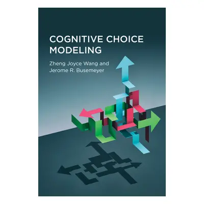 "Cognitive Choice Modeling" - "" ("Wang Zheng Joyce")