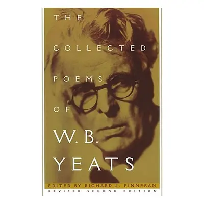 "The Collected Poems of W.B. Yeats: Revised Second Edition" - "" ("Finneran Richard J.")