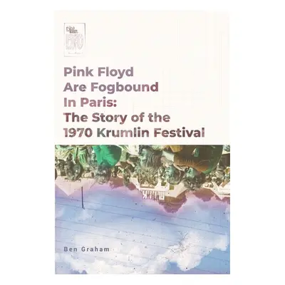 "Pink Floyd Are Fogbound In Paris" - "" ("Graham Ben")