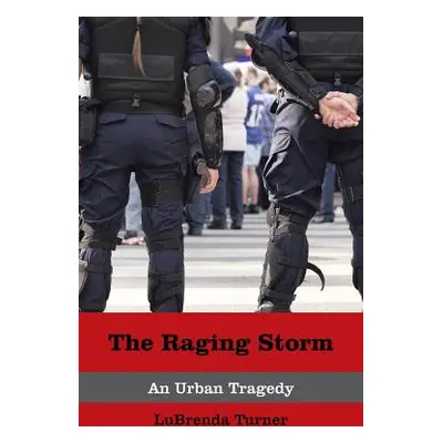 "The Raging Storm: An Urban Tragedy" - "" ("Turner Lue")