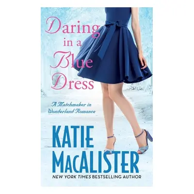 "Daring in a Blue Dress" - "" ("MacAlister Katie")